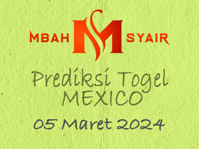Kode Syair Mexico 5 Maret 2024 Hari Selasa